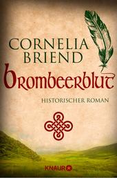 Brombeerblut - historischer Roman
