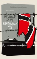 Paul Werner: The Ballad of the Yarmouth Six 