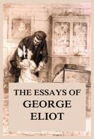 George Eliot: The Essays of George Eliot 