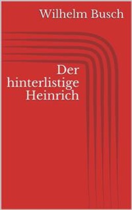 Der hinterlistige Heinrich