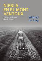 Wilfried de Jong: Niebla en el Mont Ventoux 