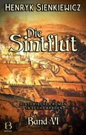 Henryk Sienkiewicz: Die Sintflut. Band VI 