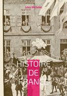 Jules Michelet: Histoire de France 