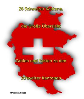 26 Schweizer Kantone – die große Übersicht
