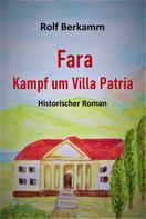 Rolf Berkamm: Fara - Kampf um Villa Patria 