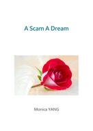 Monica YANG: A Scam A Dream 