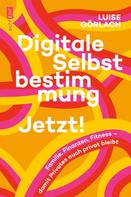 Luise Görlach: Digitale Selbstbestimmung: Jetzt! 