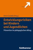 Armin Castello: Entwicklungsrisiken bei Kindern und Jugendlichen 