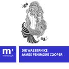 James Fenimore Cooper: Die Wassernixe 