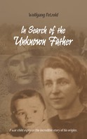 Wolfgang Petzold: In Search of the Unknown Father 