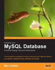 Creating your MySQL Database: Practical Design Tips and Techniques - A short guide for everyone on how to structure your data and set-up your MySQL database tables efficiently and easily.