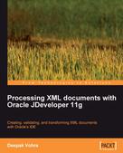 Deepak Vohra: Processing XML documents with Oracle JDeveloper 11g 