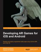 Dominic Cushnan: Developing AR Games for iOS and Android 