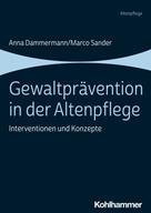 Anna Dammermann: Gewaltprävention in der Altenpflege 