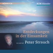 Entdeckungen in der Einsamkeit - von und mit Peter Strauch