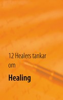 Johan Bang: 12 Healers tankar om Healing 