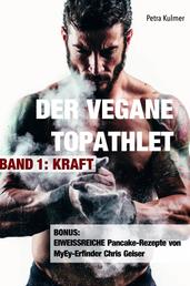 Der vegane Topathlet - Band 1 - Kraft