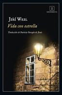 Jiri Weil: Vida con estrella 