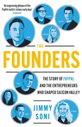 The Founders - Elon Musk, Peter Thiel and the Company that Made the Modern Internet