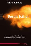 Walter Kuhnke: Beruf: Killer 