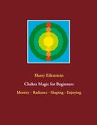 Harry Eilenstein: Chakra Magic for Beginners 