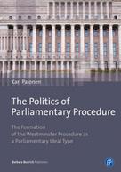 Kari Palonen: The Politics of Parliamentary Procedure 