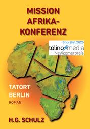Mission Afrikakonferenz - Tatort Berlin
