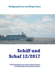 Schiff und Schaf 12/2017 - Veranstaltungen und anderes Interessantes von Eiderstedt und der Nordseeküste