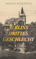 Magnus Hirschfeld: Berlins drittes Geschlecht 