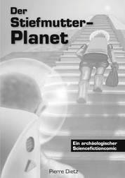 Der Stiefmutter-Planet - Ein archäologischer Sciencefictioncomic