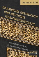 Bassam Tibi: Islamische Geschichte und deutsche Islamwissenschaft 