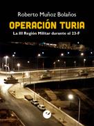 Roberto Muñoz Bolaños: Operación Turia 
