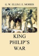 George William Ellis: King Philip's War 