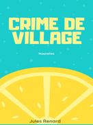 Jules Renard: Crime de village 