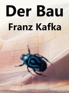 Franz Kafka: Der Bau 