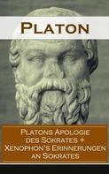 Platon: Platons Apologie des Sokrates + Xenophon's Erinnerungen an Sokrates 