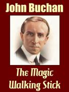 John Buchan: The Magic Walking-Stick 