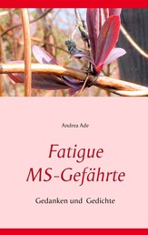Fatigue MS-Gefährte - Gedanken und Gedichte