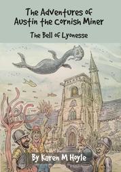 The Adventures of Austin the Cornish Miner - The Bell of Lyonesse