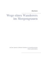 Willy Bierter: Wege eines Wanderers im Morgengrauen 