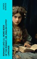 George Borrow: Romano Lavo-Lil: Word Book of the Romany; Or, English Gypsy Language 