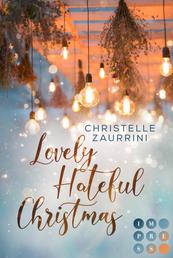 Lovely Hateful Christmas - Grinch trifft auf Weihnachtsfanatikerin im wunderschönen Finnland | Winter-Liebesroman