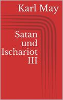 Karl May: Satan und Ischariot III 