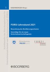 FORSI-Jahresband 2021 - Neuordnung des Bevölkerungsschutzes Vorschläge für ein neues Sicherheitswirtschaftsgesetz