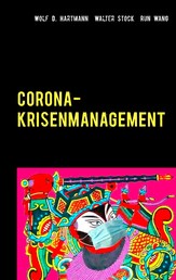 Corona-Krisenmanagement - Globale Erfahrungen des Pandemiemanagements mit Bestpraktiken und Corona-Glossar