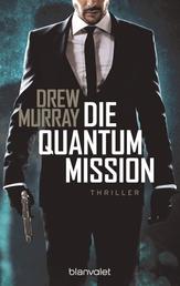 Die Quantum-Mission - Thriller