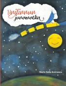 Marie Sofia Koivunen: Unilinnun junamatka 