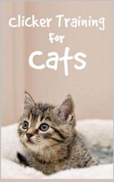Clicker Training For Cats - Successfully train cats with Cat Clicker Training Book for a gentle cat education