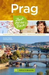 Bruckmanns Reiseführer Prag: Zeit für das Beste - Highlights, Geheimtipps, Wohlfühladressen