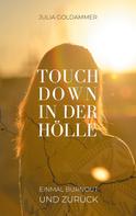 Julia Goldammer: Touchdown in der Hölle 